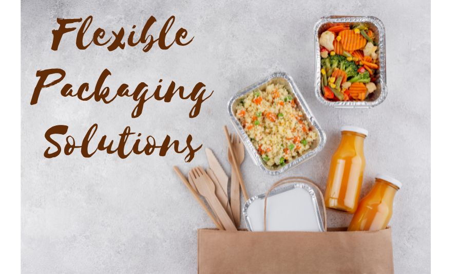 How Flexible Packaging Solutions Help Grow Your Business