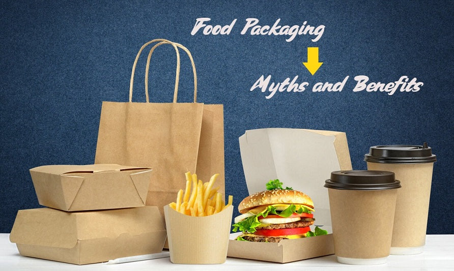 Food Packaging – What are the Myths and Benefits